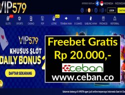 VIP579 – FREEBET GRATIS RP 20.000 TANPA DEPOSIT