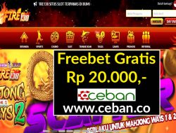 FIRE138 – FREEBET GRATIS RP 20.000 TANPA DEPOSIT