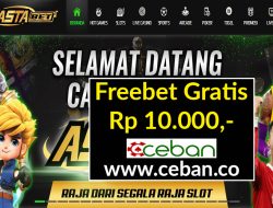 ASTABET – FREEBET GRATIS RP 10.000 TANPA DEPOSIT