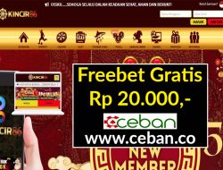 KINCIR86 – FREEBET GRATIS RP 20.000 TANPA DEPOSIT