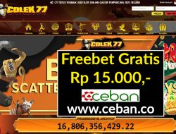 COLEK77 – FREEBET GRATIS RP 15.000 TANPA DEPOSIT