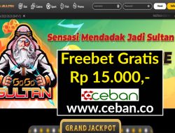 GOGOSULTAN – FREEBET GRATIS RP 15.000 TANPA DEPOSIT