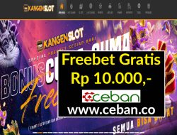 KANGENSLOT – FREEBET GRATIS RP 10.000 TANPA DEPOSIT