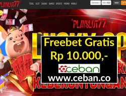 PLAYSLOT77 – FREEBET GRATIS RP 10.000 TANPA DEPOSIT