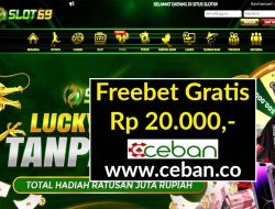 SLOT69 – FREEBET GRATIS RP 20.000 TANPA DEPOSIT