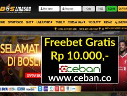 BOSLIGA508 – FREEBET GRATIS RP 10.000 TANPA DEPOSIT