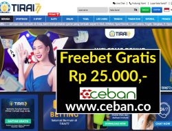 TIRAI77 – FREEBET GRATIS RP 25.000 TANPA DEPOSIT