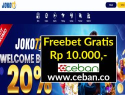 JOKO77 – FREEBET GRATIS RP 10.000 TANPA DEPOSIT