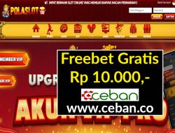 POLASLOT138 – FREEBET GRATIS RP 10.000 TANPA DEPOSIT