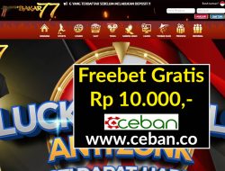 BAKAR77 – FREEBET GRATIS RP 10.000 TANPA DEPOSIT