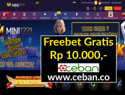 MINI1221 – FREEBET GRATIS RP 10.000 TANPA DEPOSIT