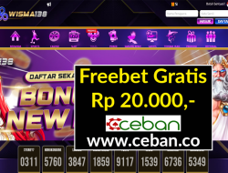 WISMA138 – FREEBET GRATIS RP 20.000 TANPA DEPOSIT