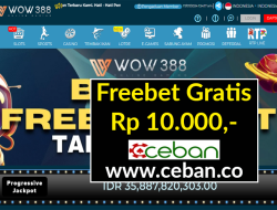 WOW388 – FREEBET GRATIS RP 10.000 TANPA DEPOSIT