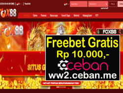 FOX88 – FREEBET GRATIS RP 10.000 TANPA DEPOSIT