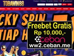 TOBAWIN88 – EVENT FREEBET RP 10.000 TANPA DEPOSIT